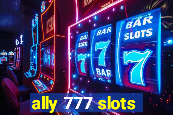 ally 777 slots